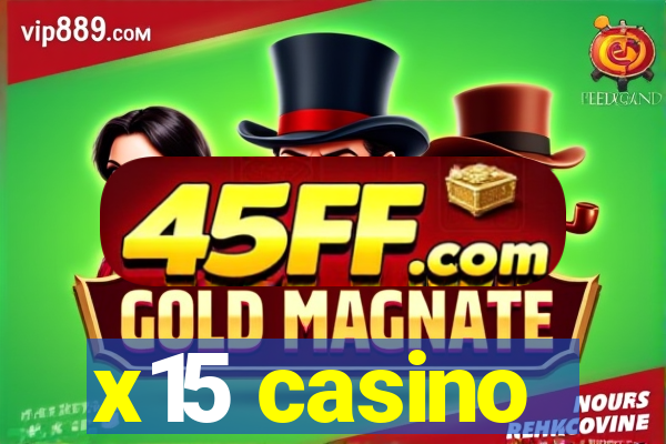 x15 casino